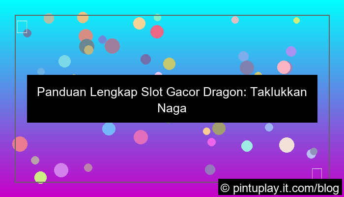 visual slot gacor dragon