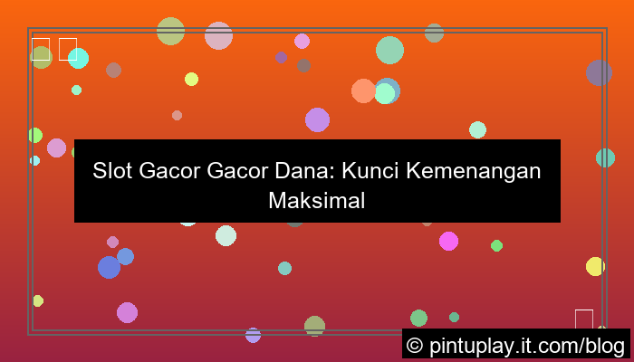 gambar slot gacor gacor dana