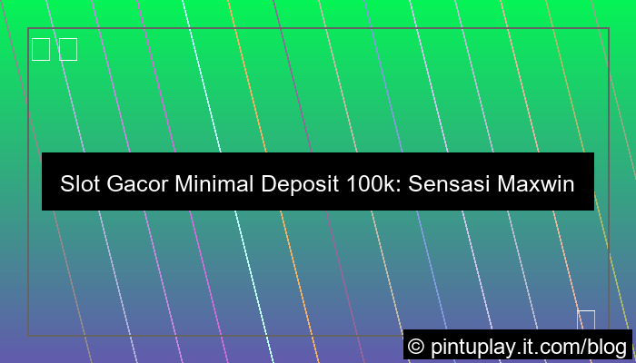 visual slot gacor gacor minimal 100k