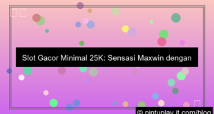 desain slot gacor gacor minimal 25k