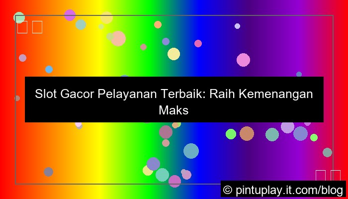 slot gacor gacor pelayanan terbaik