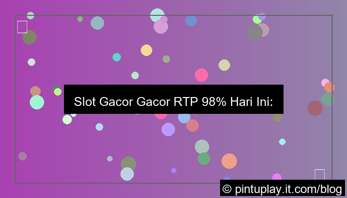 slot gacor gacor rtp 98