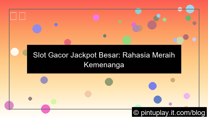 slot gacor jackpot besar