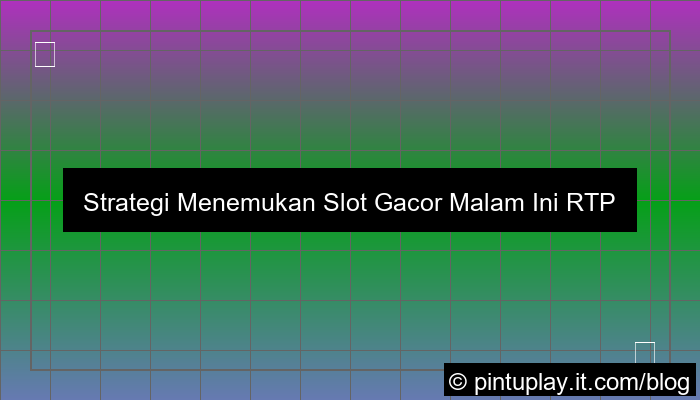 slot gacor malam ini rtp tinggi