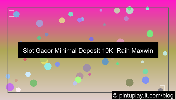 gambar slot gacor minimal deposit 10k