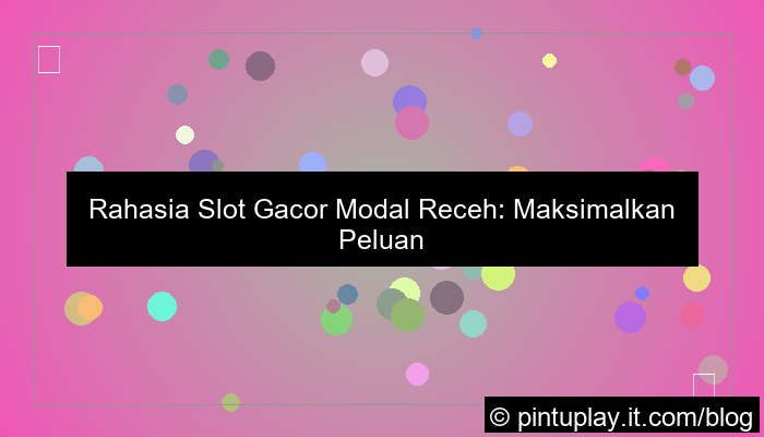 slot gacor modal receh