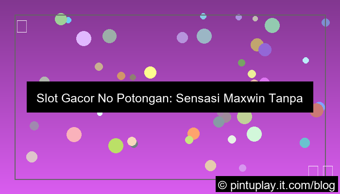 gambar slot gacor no potongan