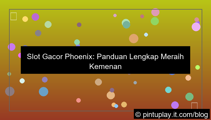 slot gacor phoenix