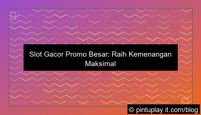 ilustrasi slot gacor promo besar
