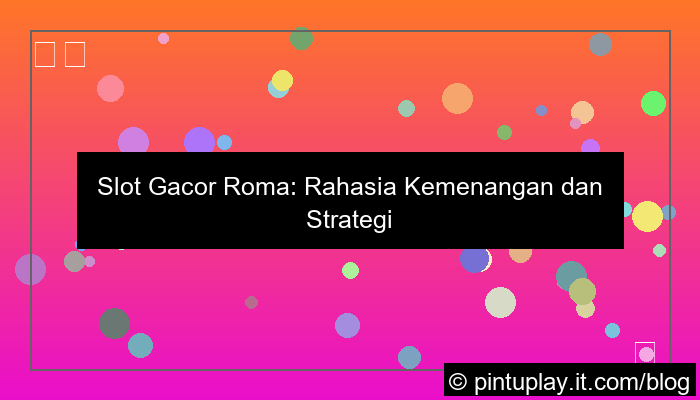 slot gacor roma