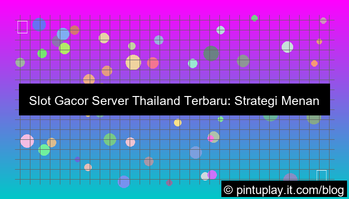 slot gacor server thailand terbaru