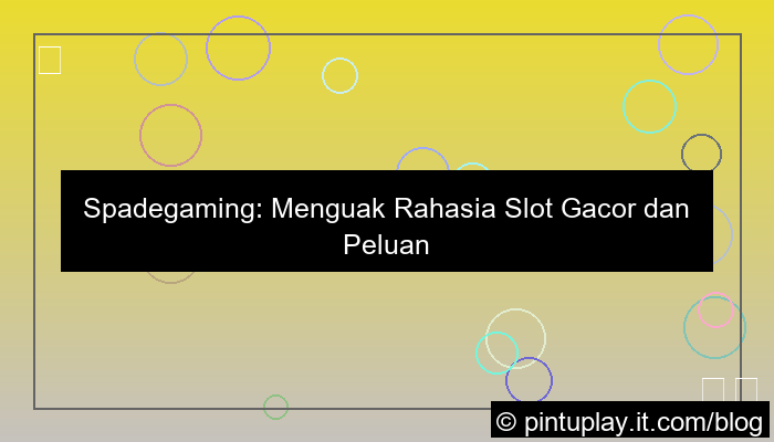 desain slot gacor spadegaming