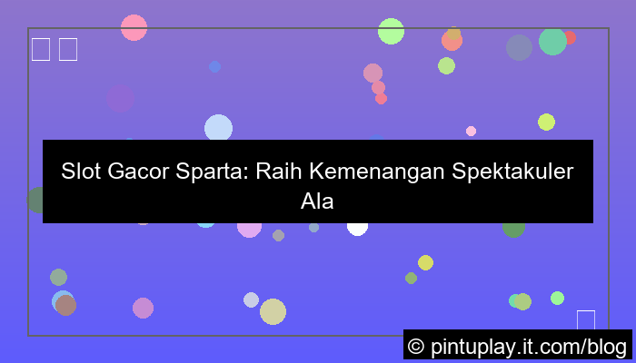 ilustrasi slot gacor sparta
