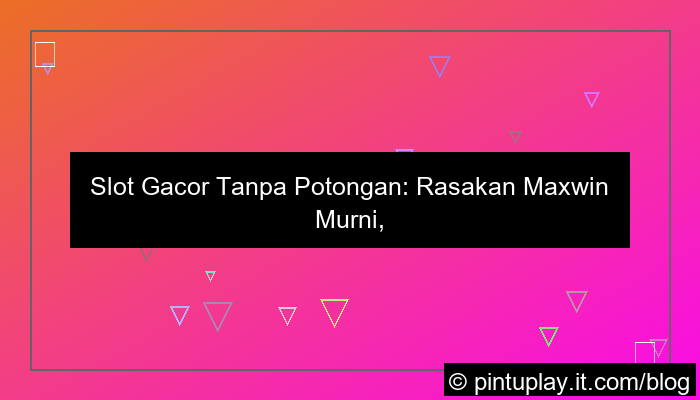 grafik slot gacor tanpa potongan