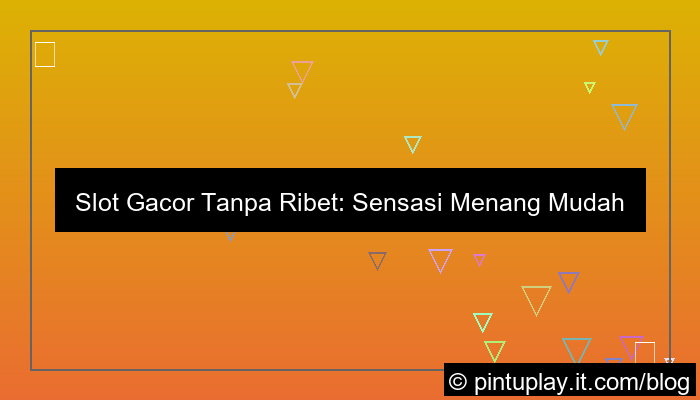 slot gacor tanpa ribet