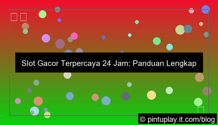 desain slot gacor terpercaya 24 jam