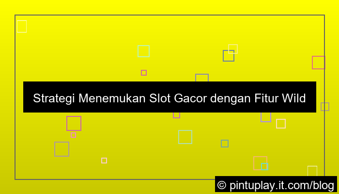 slot gacor wild banyak
