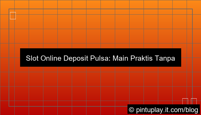 gambar slot online deposit pulsa