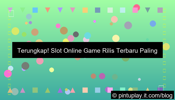gambar slot online game rilis terbaru