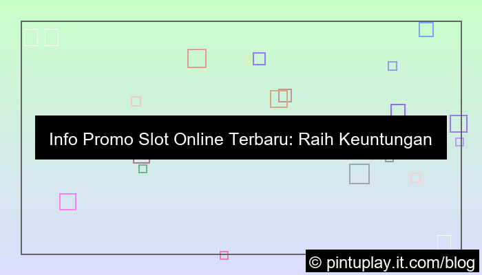 slot online info promo terbaru