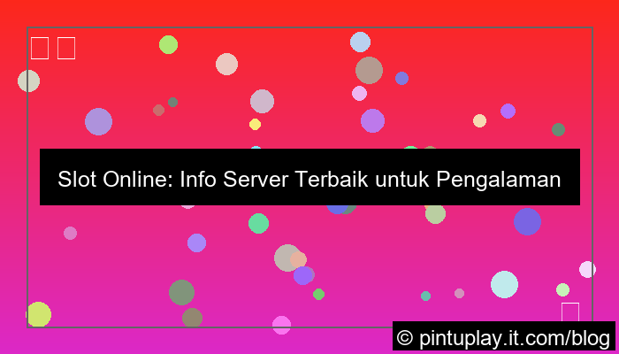 slot online info server terbaik