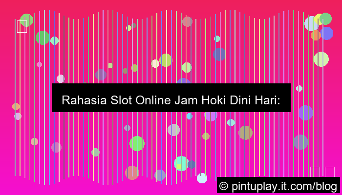 visual slot online jam hoki dini hari