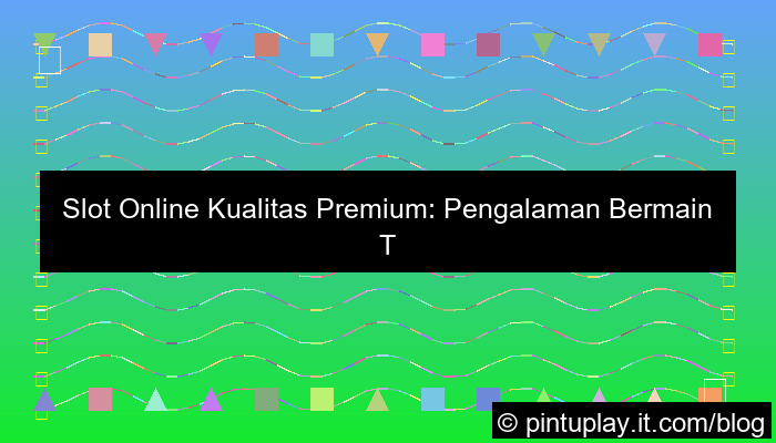 slot online kualitas premium