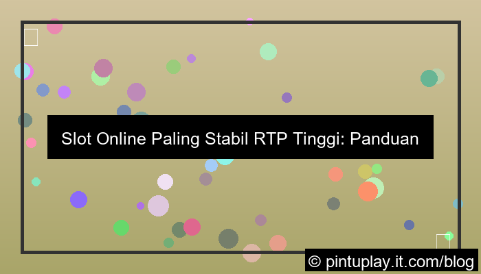 desain slot online paling stabil rtp