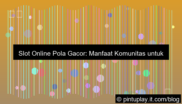 desain slot online pola gacor komunitas
