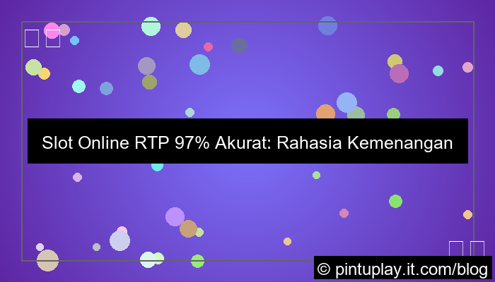 slot online rtp 97 persen akurat