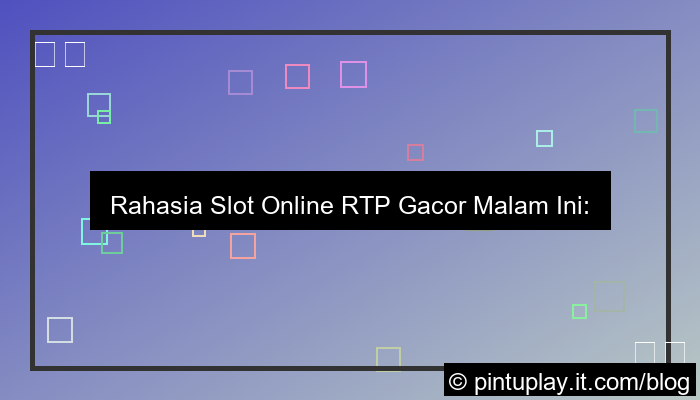 slot online rtp gacor malam