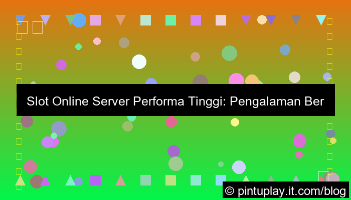 visual slot online server performa tinggi