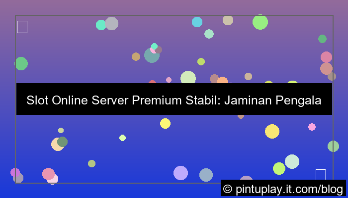 ilustrasi slot online server premium stabil