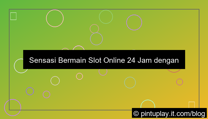 desain slot online server stabil 24 jam