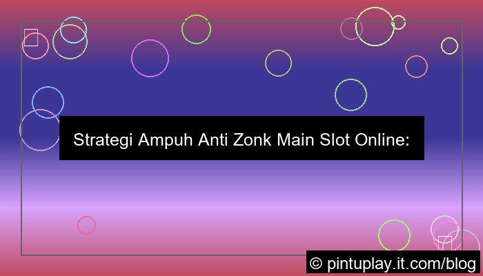 gambar slot online strategi anti zonk