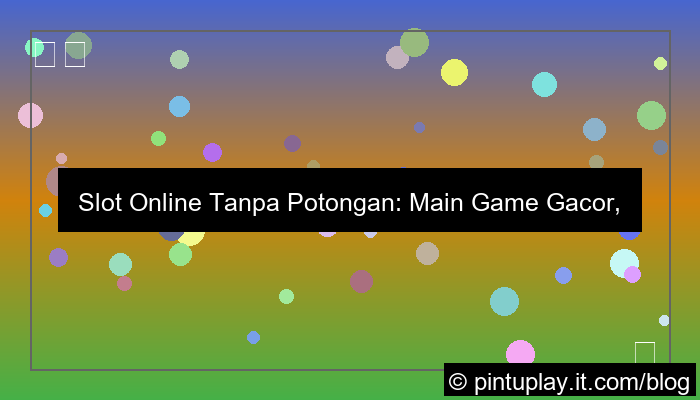 slot online tanpa potongan
