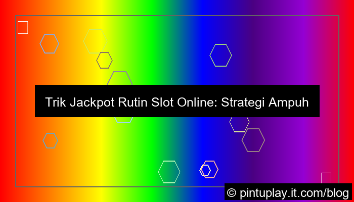 desain slot online trik jackpot rutin