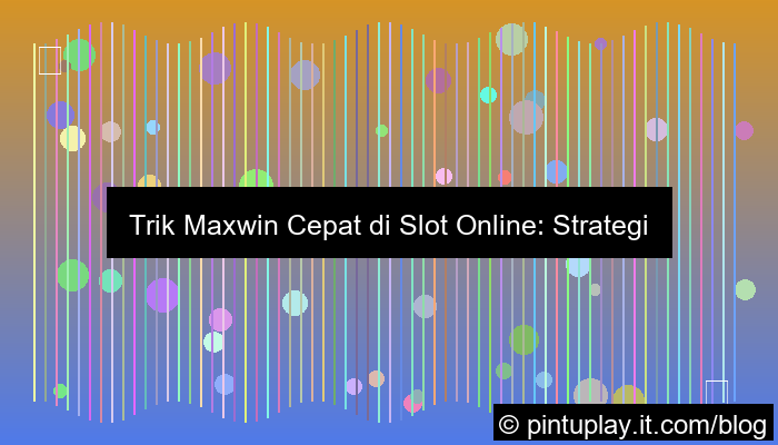 desain slot online trik maxwin cepat