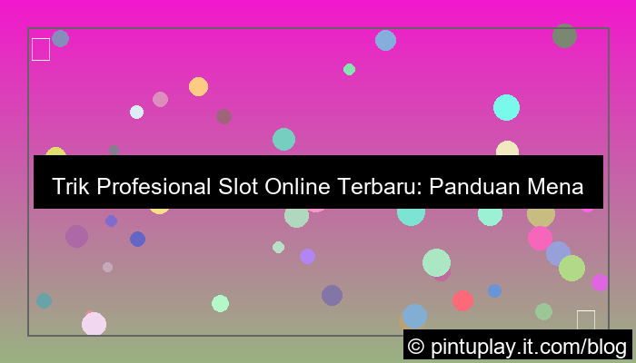 slot online trik profesional terbaru