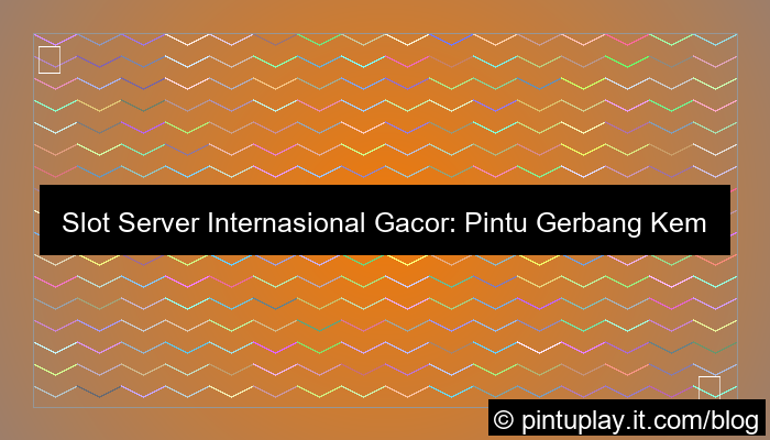 ilustrasi slot server internasional gacor