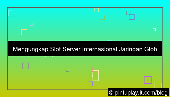 slot server internasional jaringan global luas