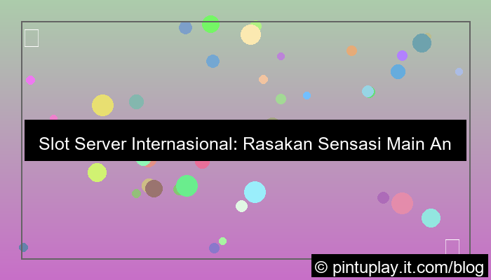 slot server internasional koneksi cepat internasional