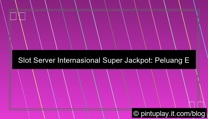 slot server internasional super jackpot