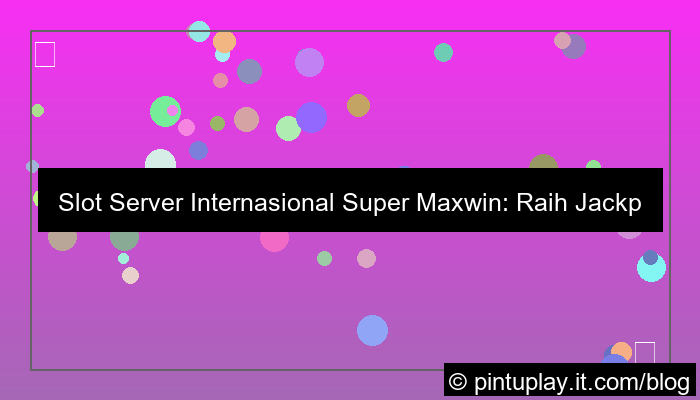 slot server internasional super maxwin