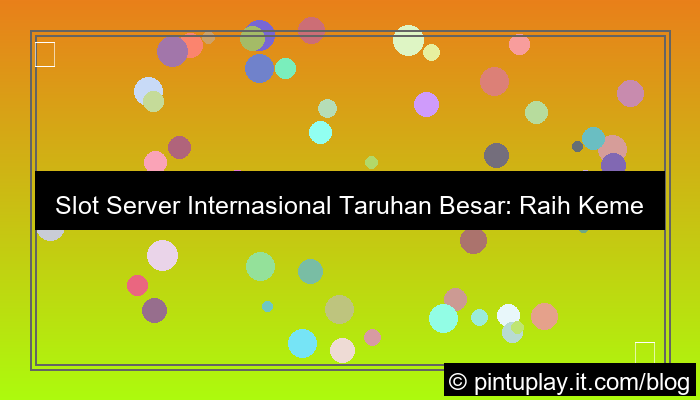 desain slot server internasional taruhan besar