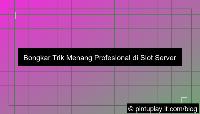 slot server internasional trik menang profesional