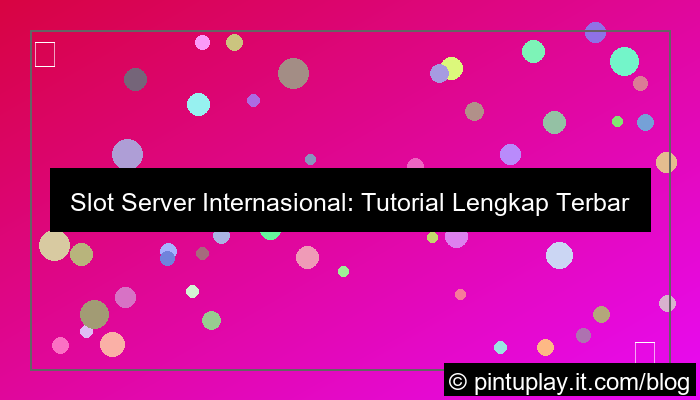gambar slot server internasional tutorial lengkap terbaru