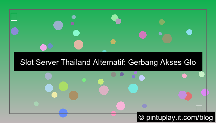 slot server thailand alternatif akses global