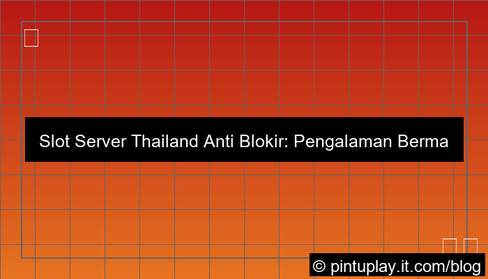 desain slot server thailand anti blokir