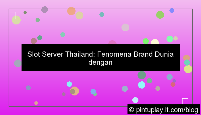 slot server thailand brand populer dunia